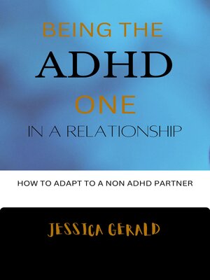 cover image of BEING THE ADHD ONE IN a RELATIONSHIP
